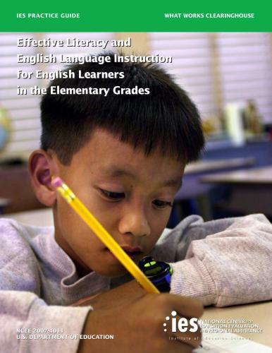 Effective Literacy and English Language Instruction for English Learners in the Elementary Grades. A Practice Guide