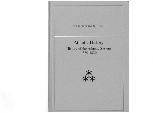 Atlantic History. History of the Atlantic System 1580-1830