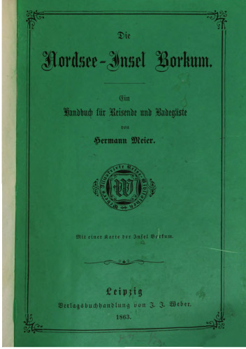 Die Nordsee-Insel Borkum : Ein Handbuch für Reisende und Badegäste