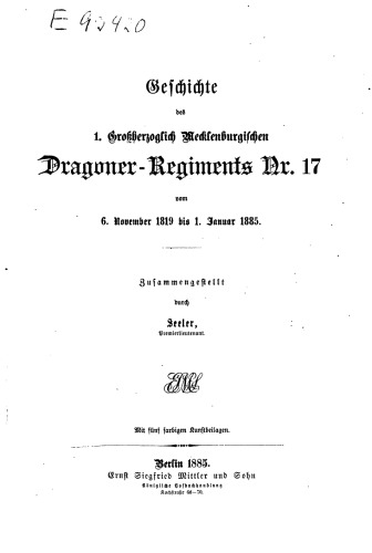 Geschichte des 1. Großherzoglich Mecklenburgischen Dragoner-Regiments Nr. 17 vom 6. November 1819 bis 1. Januar 1885