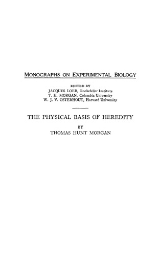 THE PHYSICAL BASIS OF HEREDITY (1919)