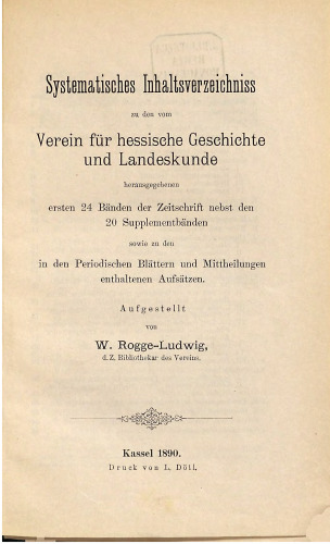 Systematisches Inhaltsverzeichnis zu den vom Verein für hessische Geschichte und Landeskunde herausgegebenen ersten 24 Bänden der Zeitschrift neben den 20 sowie zu den in den Periodischen Blättern und Mitteilungen enthaltenen AufsätzenSupplementbänden