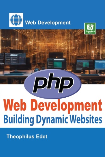 PHP Web Development: Building Dynamic Websites (Web Development Series)