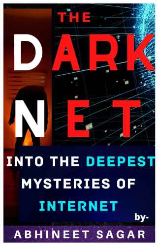 The Darknet: Into the deepest mysteries of the Internet