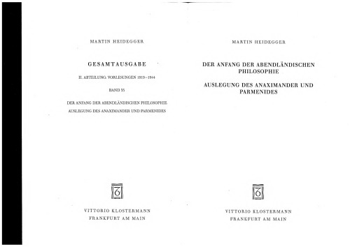 Der Anfang der abendländischen Philosophie. Auslegung des Anaximander und Parmenides (Sommersemester 1932)