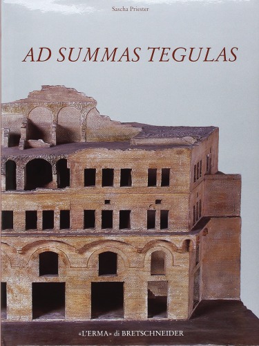 Ad Summas Tegulas: Untersuchungen Zu Vielgeschossigen Gebaudeblocken Mit Wohneinheiten Und Insulae Im Kaiserzeitlichen Rom