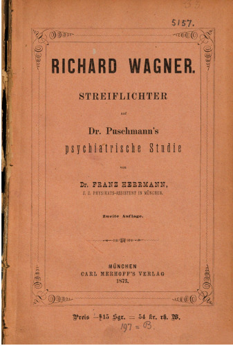 Richard Wagner. Streiflichter auf Dr. Puschmanns psychiatrische Studie
