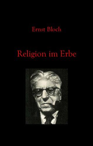 Religion im Erbe, Eine Auswahl aus seinen religionsphilosophischen Schriften