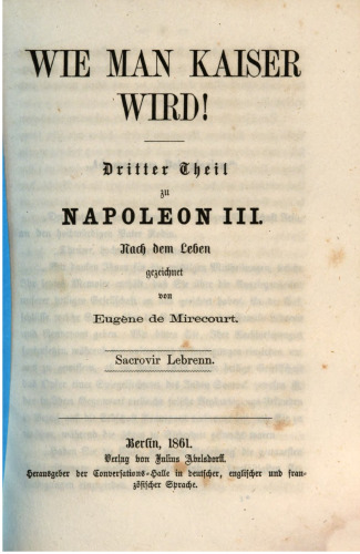 Napoleon III. Wie man Kaiser wird!