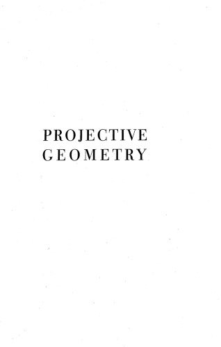 Projective Geometry of N Dimensions (Volume Two of Introduction to Modern Algebra and Matrix Theory)