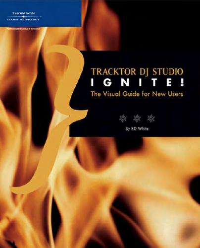 Traktor DJ Studio Ignite The Visual Guide for New Users
