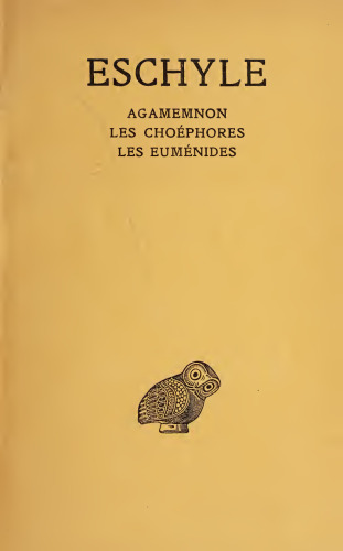 Tragédies. Tome II: Agamemnon; Les Choéphores; Les Euménides
