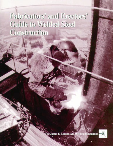 Fabricators' and erectors' guide to welded steel construction