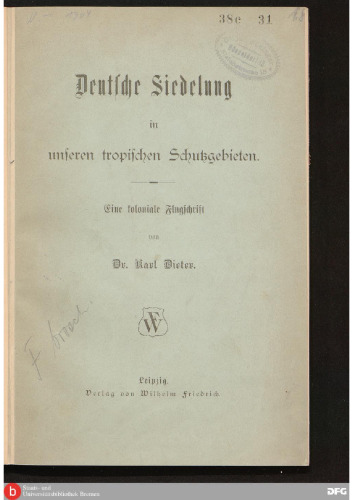 Deutsche Siedelung in unseren tropischen Schutzgebieten ; eine koloniale Flugschrift