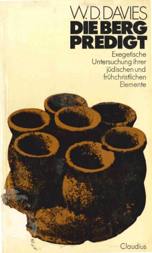 Die Bergpredigt. Exegetische Untersuchung ihrer jüdischen und frühchristlichen Elemente