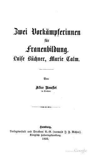 Zwei Vorkämpferinnen für Frauenbildung. Luise Büchner, Marie Calm