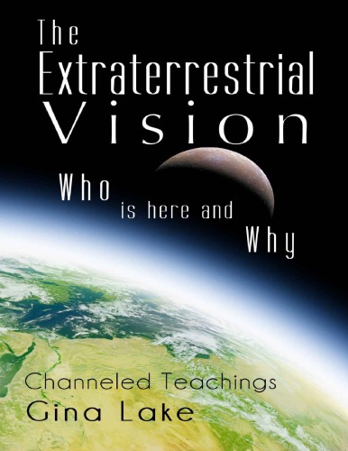 THE EXTRATERRESTRIAL VISION Channeled teachings
