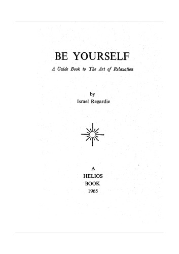 Be Yourself - A Guide Book To the Art of Relaxation B000MN9VNC