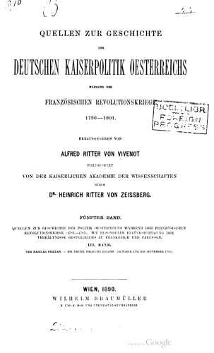 Quellen zur Geschichte der Politik Österreichs während der Französischen Revolutionskriege (1793 - 1797) mit besonderer Berücksichtigung der Verhältnisse Österreichs zu Frankreich und Preußen