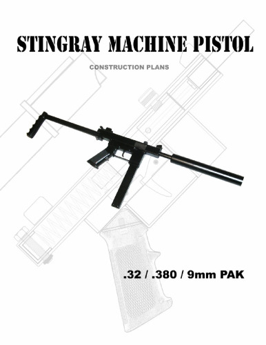 Stingray Machine Pistol - Practical Scrap Metal Small Arms Volume 21
