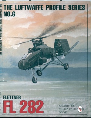 Flettner FL 282 (The Luftwaffe Profile Series №6)