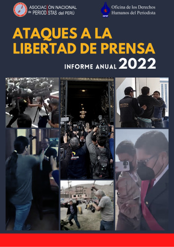 Ataques a la libertad de prensa : Informe Anual 2022