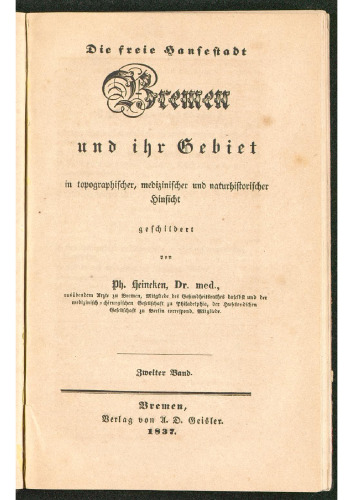 Die freie Hansestadt Bremen und ihr Gebiet in topographischer, medizinischer und naturhistorischer Hinsicht