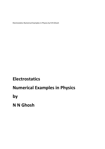 Electrostatics Numerical Examples in Physics by N N Ghosh