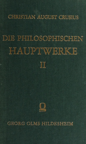 Die philosophischen Hauptwerke. Entwurf der nothwendigen [notwendigen] Vernunftwahrheiten.