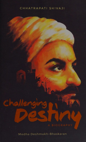 Challenging_Destiny__A_Biography_of_Chhatrapati_Shivaji