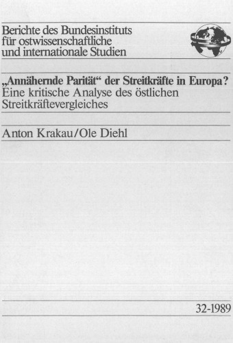 „Annähernde Parität" der Streitkräfte in Europa? Eine kritische Analyse des östlichen Streitkräftevergleiches