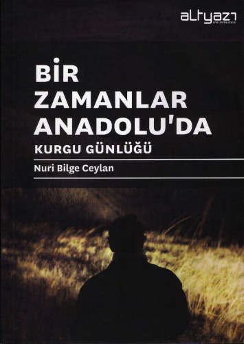 Bir Zamanlar Anadolu'da Kurgu Günlüğü