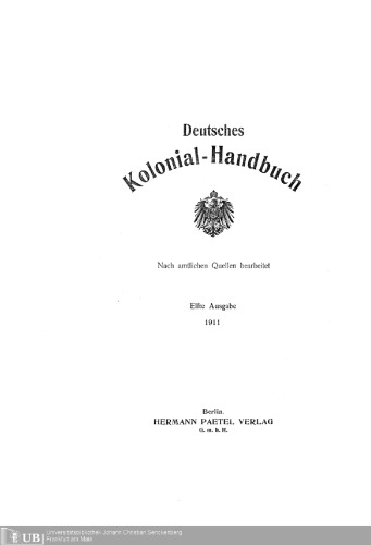 Deutsches Kolonial-Handbuch. Nach amtlichen Quellen bearbeitet