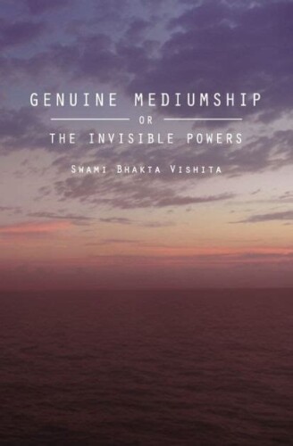 Genuine mediumship or the invisible powers