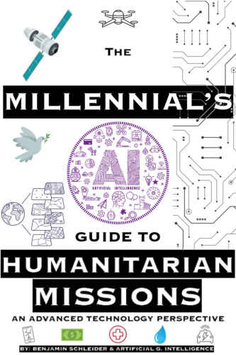The Millennial's AI Guide to Humanitarian Missions: An Advanced Technology Perspective