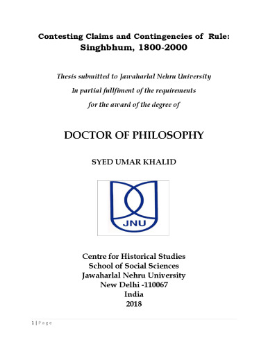[Dissertation] Contesting Claims and Contingencies of Rule:  Singhbhum, 1800-2000