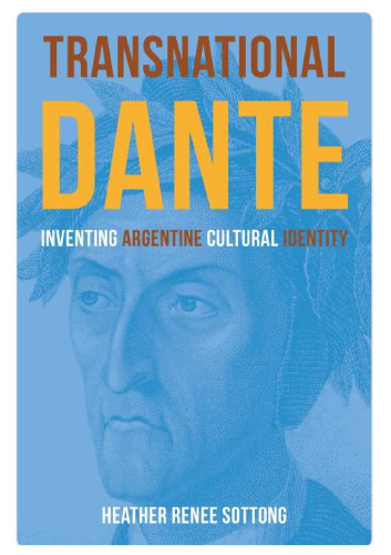 Transnational Dante: Inventing Argentine Cultural Identity