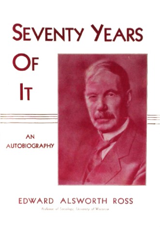 Seventy Years of It: An Autobiography