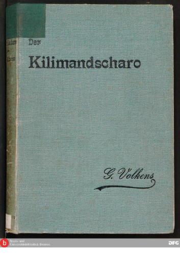 Der Kilimandscharo. Darstellung der allgemeineren Ergebnisse eines fünfzehnmonatigen Aufenthalts im Dschaggalande