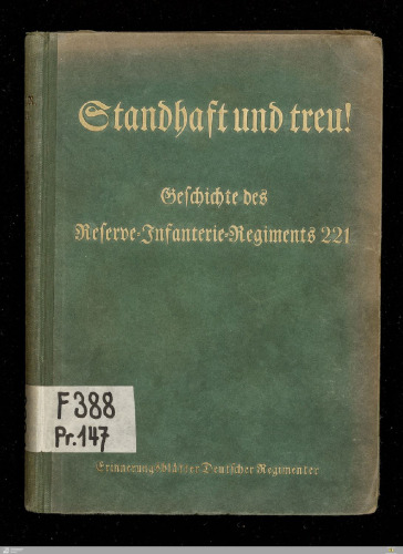 Standhaft und treu! Geschichte des Reserve-Infanterie-Regiments 221
