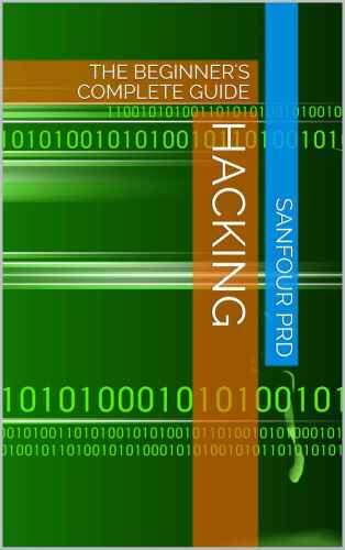 HACKING: THE BEGINNER'S COMPLETE GUIDE
