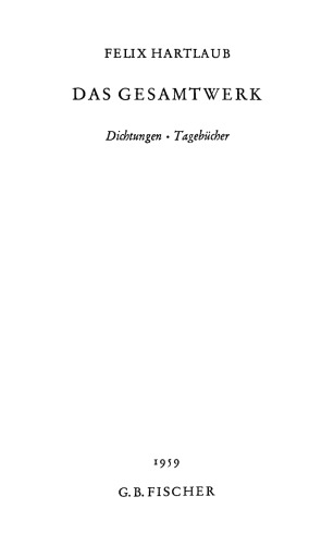 Das Gesamtwerk : Dichtungen - Tagebücher