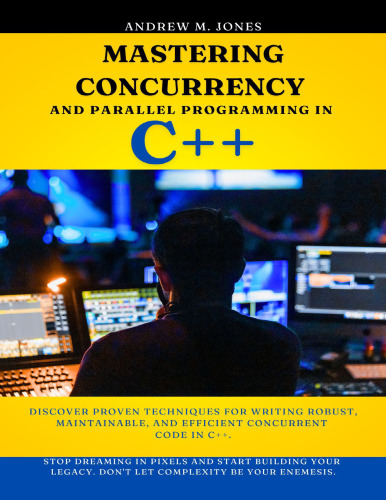 Mastering Concurrency and Parallel Programming in C++