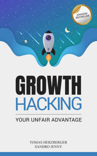 Growth Hacking - Your Unfair Advantage