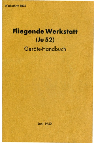 Fliegende Werkstatt Ju 52. Gerate-Handbuch