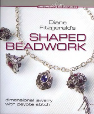 Shaped Beadwork Dimensional Jewelry with Peyote Stitch