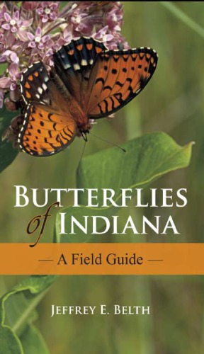 Butterflies of Indiana_ A Field Guide