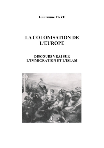 La colonisation de l'Europe. Discours vrai sur l'immigration et l'islam