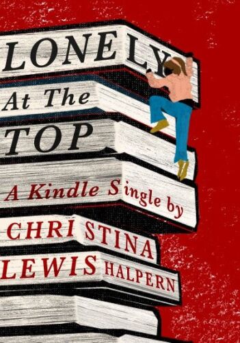 Lonely at the Top: A Kindle Single