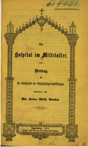 Ein Hospital im Mittelalter. Beitrag zu der Geschichte der Wohlthätigkeitsstiftungen